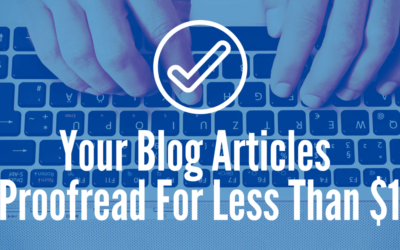 Hire a Proofreader for Less Than $1 Per Blog Post