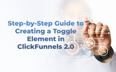 Step-by-Step Guide to Creating a Toggle Element in ClickFunnels 2.0